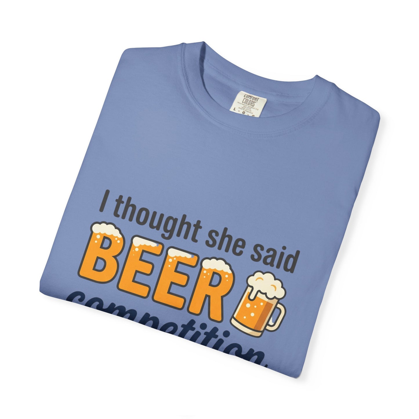 I Thought She Said BEER Competition T-Shirt – Proud Cheer Dad Shirt