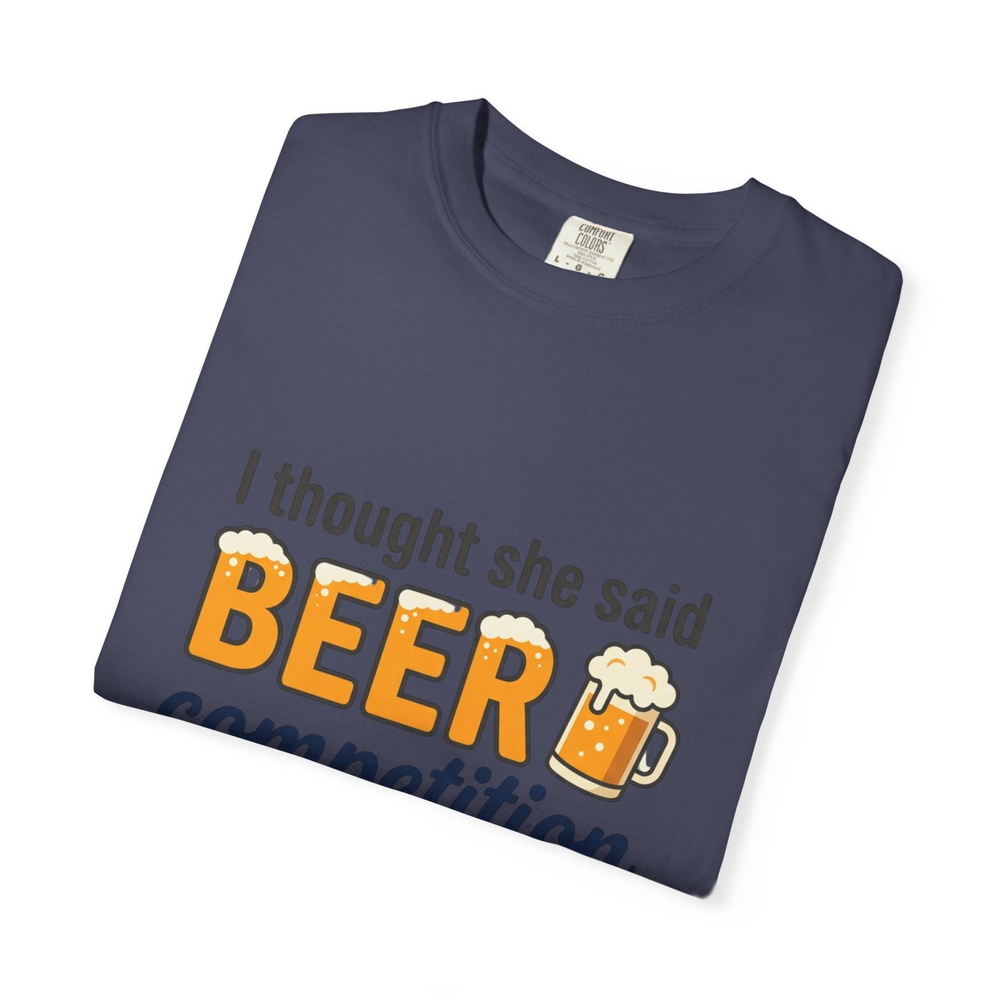I Thought She Said BEER Competition T-Shirt – Proud Cheer Dad Shirt